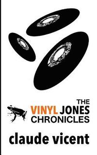 bokomslag The Vinyl Jones Chronicles