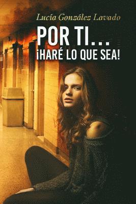 Por ti...Hare lo que sea! 1