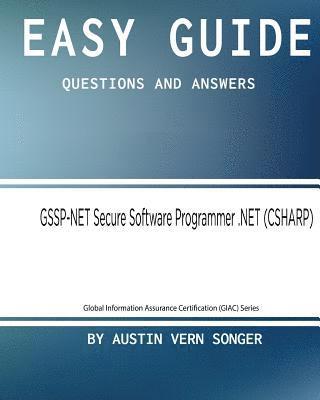 Easy Guide: GSSP-NET Secure Software Programmer .NET: Questions and Answers 1