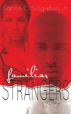 Sanco C. Singleton Jr - Familiar Strangers, Häftad