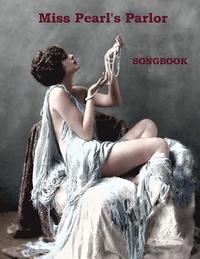 bokomslag Miss Pearl's Parlor Songbook