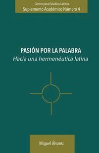 bokomslag Pasión por la Palabra: Hacia una hermenéutica Latina