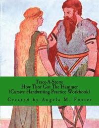 bokomslag Trace-A-Story: How Thor Got The Hammer (Cursive Handwriting Practice Workbook)