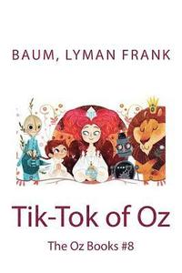 bokomslag Tik-Tok of Oz: The Oz Books #8