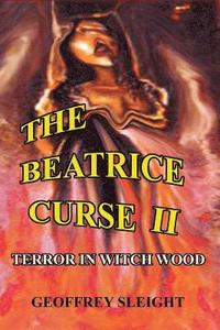 bokomslag The Beatrice Curse II: Terror in Witch Wood