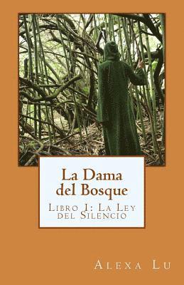 La Dama del Bosque: Libro 1: La Ley del Silencio 1