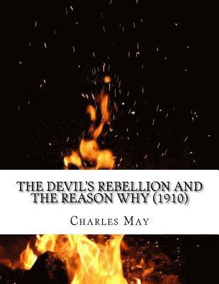 bokomslag The Devil's Rebellion and the Reason Why (1910)