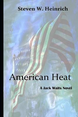 bokomslag American Heat: A Jack Waits Novel