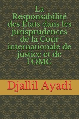 La Responsabilite des Etats dans les jurisprudences 1