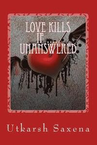 bokomslag Love Kills If Unanswered