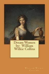 bokomslag Dream Women by: William Wilkie Collins