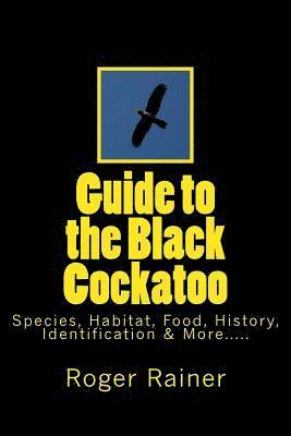 bokomslag Guide to the Black Cockatoo