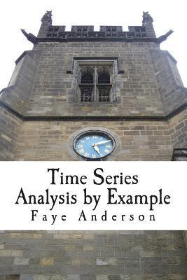 Faye Anderson - Time Series Analysis by Example: Hands on approach using R, Häftad