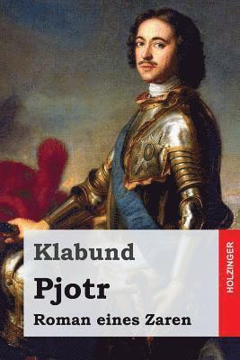 Klabund - Pjotr: Roman eines Zaren, Häftad. Tillgänglighet: Lägg i varukorg