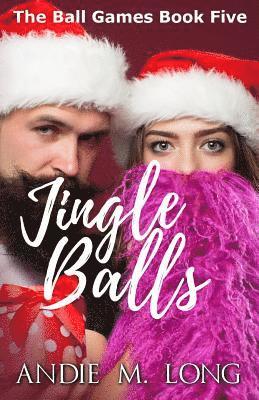 Andie M. Long, Michelle Dunbar - Jingle Balls, Häftad