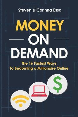 bokomslag Money On Demand: The 16 Fastest Way to Becoming a Millionaire Online