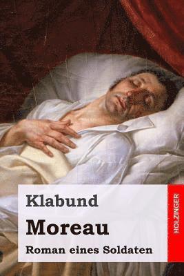 bokomslag Moreau: Roman eines Soldaten