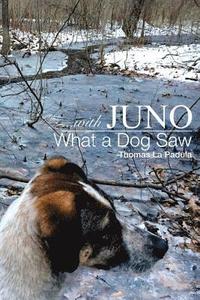 bokomslag ...with Juno: What a Dog Saw