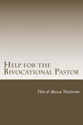 bokomslag Help for the Bivocational Pastor: Thriving in Your Multifaceted Calling