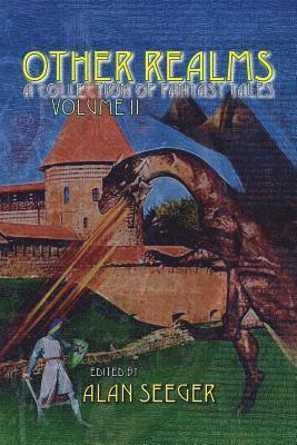 Other Realms: A Collection of Fantasy Tales, Volume II 1
