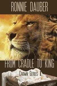 bokomslag From Cradle to King