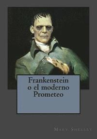 bokomslag Frankenstein o el moderno Prometeo