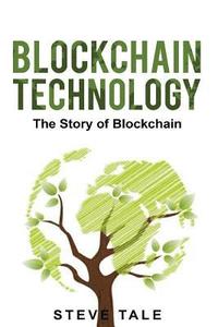 bokomslag Blockchain Technology: The Story of Blockchain