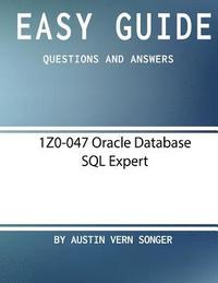 bokomslag Easy Guide: 1Z0-047 Oracle Database SQL Expert: Questions and Answers
