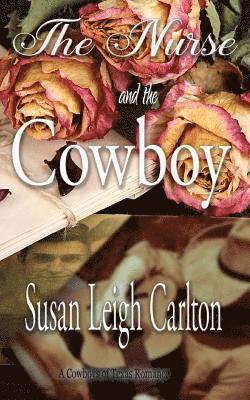 Susan Leigh Carlton - The Nurse and the Cowboy: A Cowboys of Texas Romance, Häftad