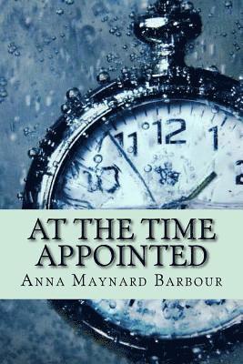 At the time appointed (Classic Edition) 1