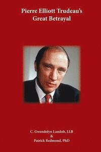 bokomslag Pierre Elliot Trudeau's Great Betrayal