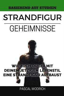 Strandfigur Geheimnisse: Wie auch du dir mit deinem jetzigen Lebensstil eine Strandfigur aufbaust 1