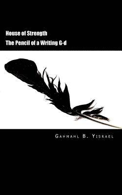 bokomslag House of Strength: The Pencil of a Writing G-d