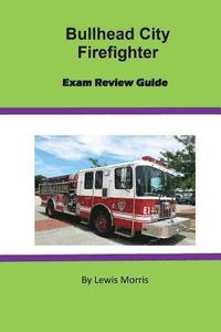 bokomslag Bullhead City Firefighter Exam Review Guide