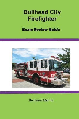 Lewis Morris - Bullhead City Firefighter Exam Review Guide, Häftad