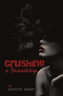 Justice Gray - Crushing a Friendship, Häftad