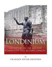 bokomslag Londinium: The History of the Ancient Roman City that Became London