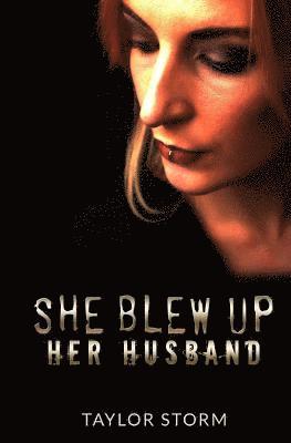 She Blew Up Her Husband 1