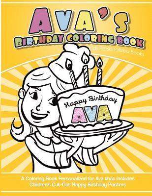 Ava's Birthday Coloring Book Kids Personalized Books: A Coloring Book Personalized for Ava 1