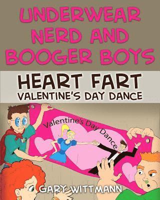 Underwear Nerd and Booger Boys Heart Fart Valentine: Valentine Day Dance 1