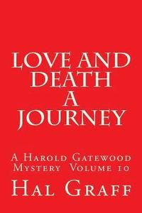 bokomslag Love and Death A Journey: A Harold Gatewood Mystery Volume 10