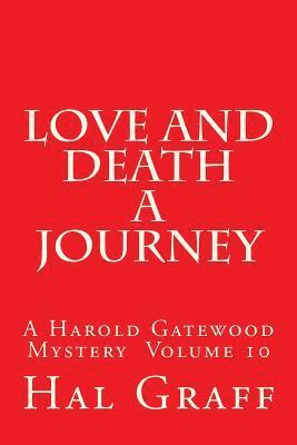 Love and Death A Journey: A Harold Gatewood Mystery Volume 10 1