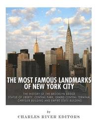 bokomslag The Most Famous Landmarks of New York City: The History of the Brooklyn Bridge, Statue of Liberty, Central Park, Grand Central Terminal, Chrysler Buil