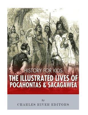 History for Kids: The Illustrated Lives of Pocahontas and Sacagawea 1