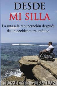 bokomslag Desde Mi Silla: La ruta a la recuperación después de un accidente traumático