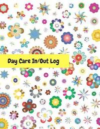 bokomslag Day Care In/Out Log: Track the attendance of children at your facility