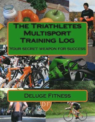 The Triathletes Multisport Training Log: Your secret weapon for success 1