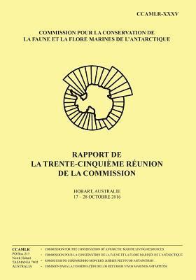 bokomslag Rapport de la trente-cinquième réunion de la Commission: Hobart, Australie, 17 - 28 Octobre 2016