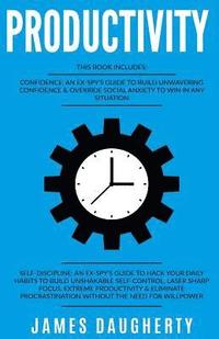 bokomslag Productivity: 2 Manuscripts - Confidence an Ex-Spy's Guide, Self-Discipline an Ex-Spy's Guide (Time Management, Anti-Procrastination