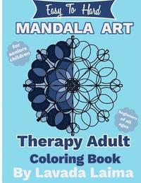 bokomslag Easy To Hard, Mandala Art Therapy Adult Coloring Book: For seniors, children and beginners of all ages